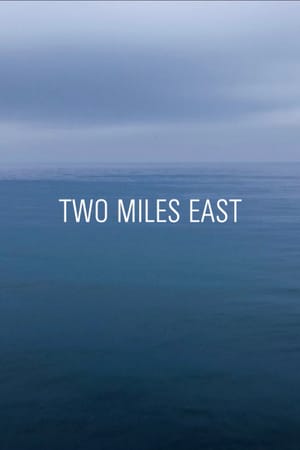 TWO MILES EAST
