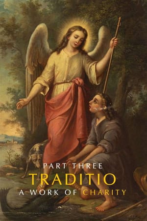 TRADITIO III: A Work of Charity