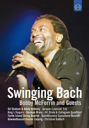 Swinging Bach: Bobby Mcferrin & Guests