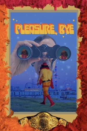 Pleasure, Bye