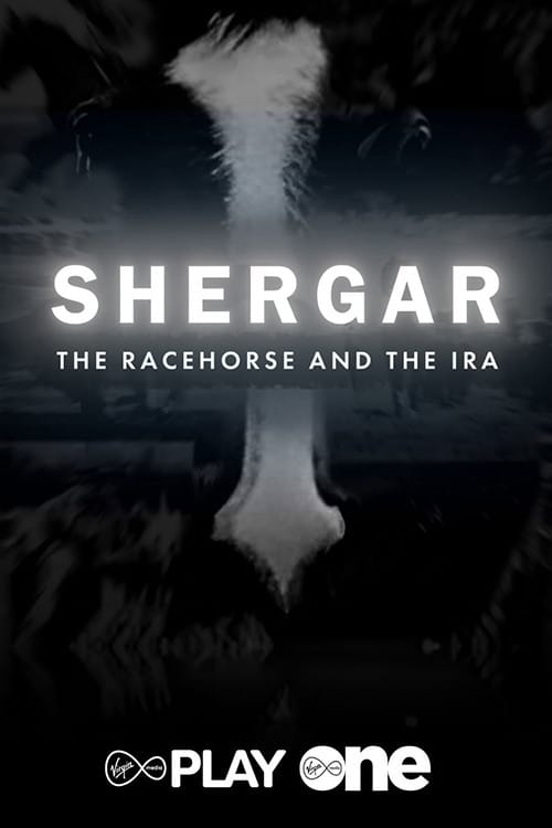 Shergar: The Racehorse and the IRA