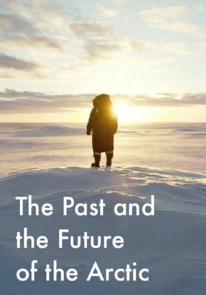 The Past and the Future of the Arctic