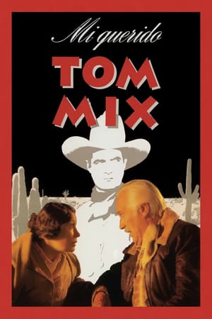 My dear Tom Mix