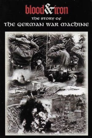 Blood & Iron: The Story of the German War Machine
