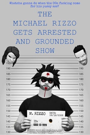 The Michael Rizzo Gets Arrested and Grounded Show