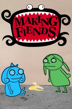 Making Fiends