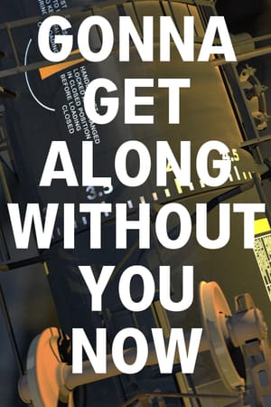 Gonna Get Along Without You Now (Tanker car)