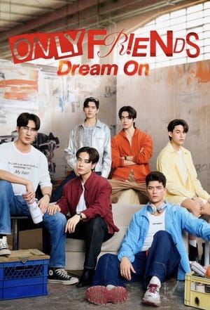 Only Friends: Dream On