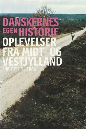 Danskernes egen historie - Oplevelser fra Midt- Og Vestjylland