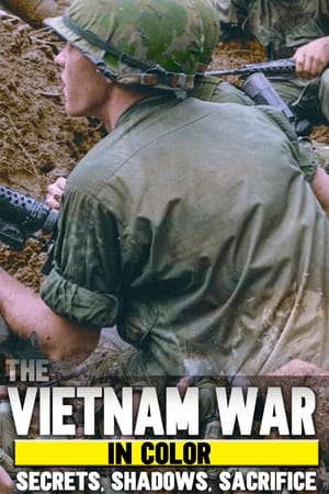 The Vietnam War in Color: Secrets, Shadows, Sacrifice