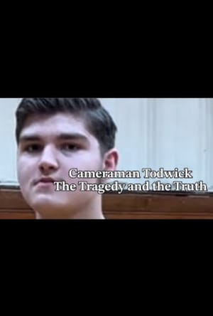 Cameraman Todwick: The Tragedy and the Truth