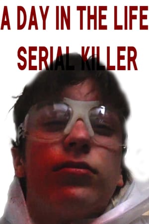 A Day in The Life: Serial Killer