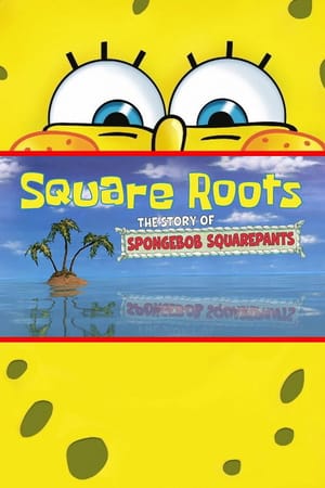 Square Roots: The Story of SpongeBob SquarePants
