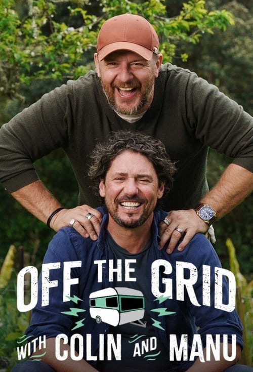 Off the Grid with Colin and Manu