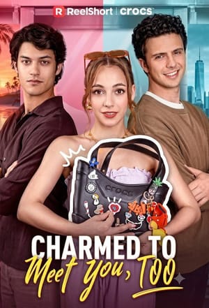 Charmed To Meet You, Too
