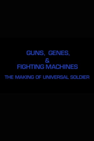 Guns, Genes & Fighting Machines: The Making of 'Universal Soldier'