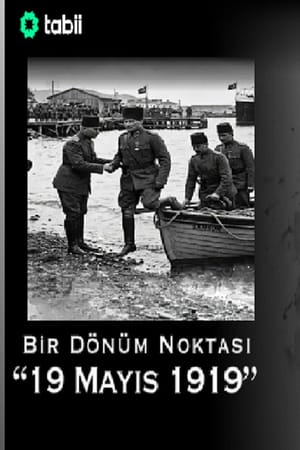 Bir Dönüm Noktası "19 Mayıs 1919"