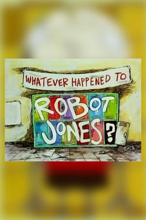 Whatever Happened to Robot Jones?