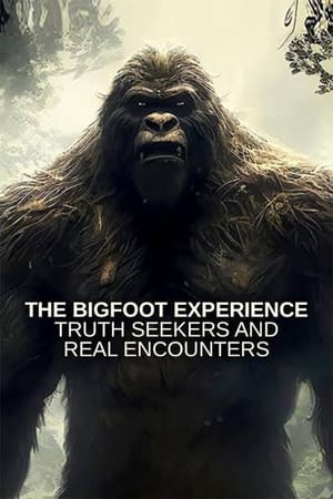 The Bigfoot Experience: Truth Seekers and Real Encounters