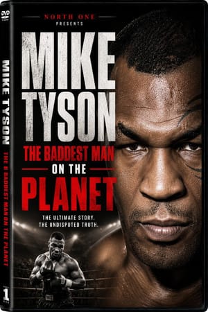 Mike Tyson: The Baddest Man on the Planet