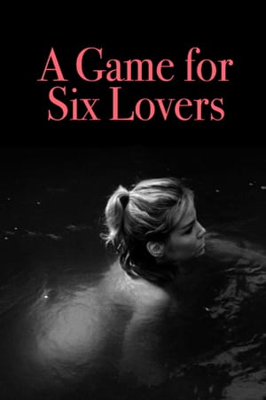 A Game for Six Lovers