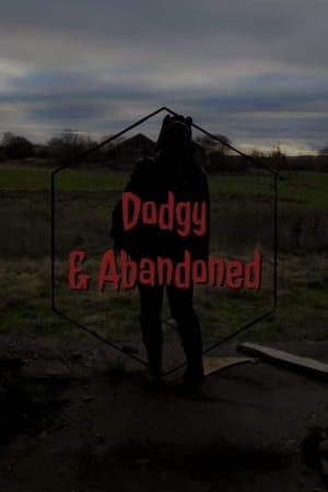 Dodgy and Abandoned