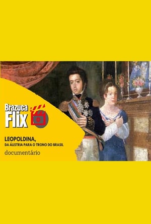 Leopoldina, da Áustria para o trono do Brasil