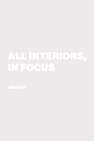 All Interiors, In Focus