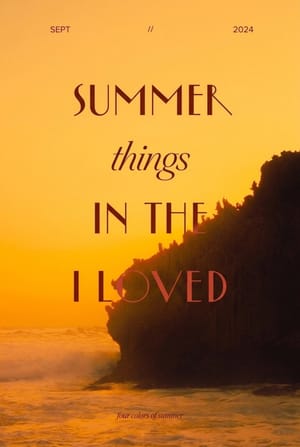Summer In The Things I loved