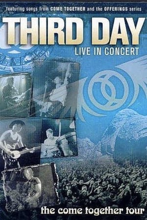 Third Day: Live in Concert: The Come Together Tour