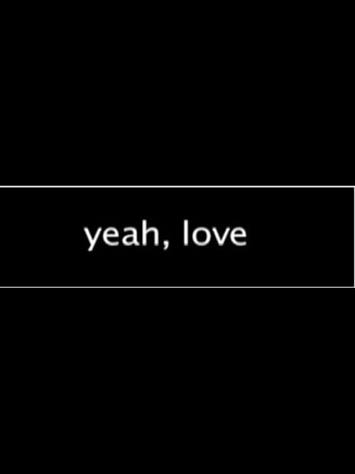 Yeah, Love