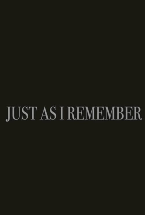 Just as I Remember