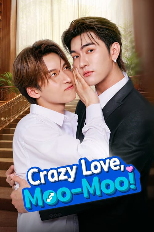 Crazy Love, Moo-Moo!