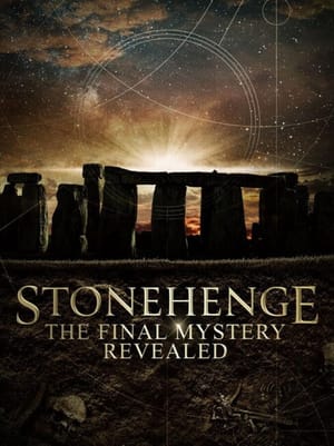 Stonehenge: The Final Mystery Revealed