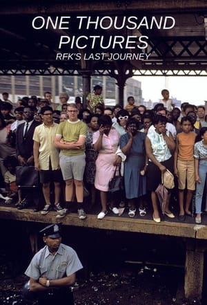One Thousand Pictures: RFK's Last Journey