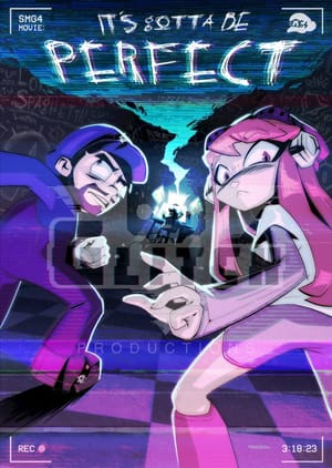 SMG4 Movie: IT'S GOTTA BE PERFECT