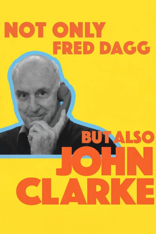 Not Only Fred Dagg But Also John Clarke