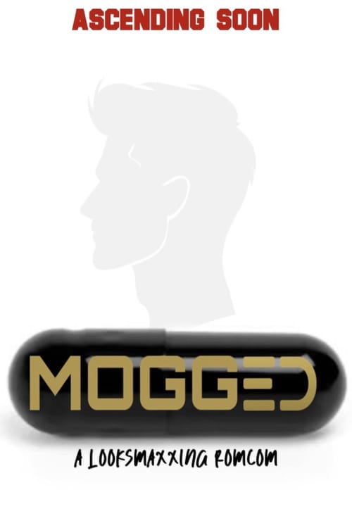 MOGGED: A Looksmaxxing Romcom