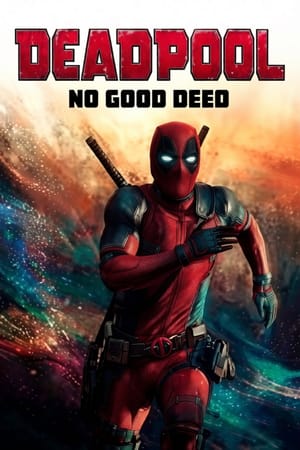 Deadpool: No Good Deed