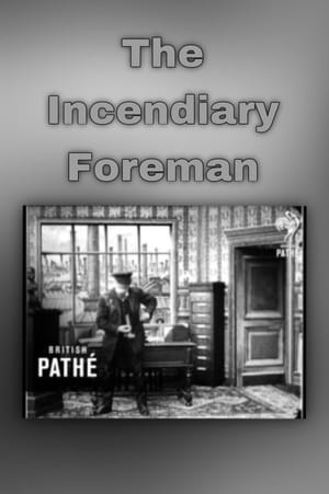 The Incendiary Foreman