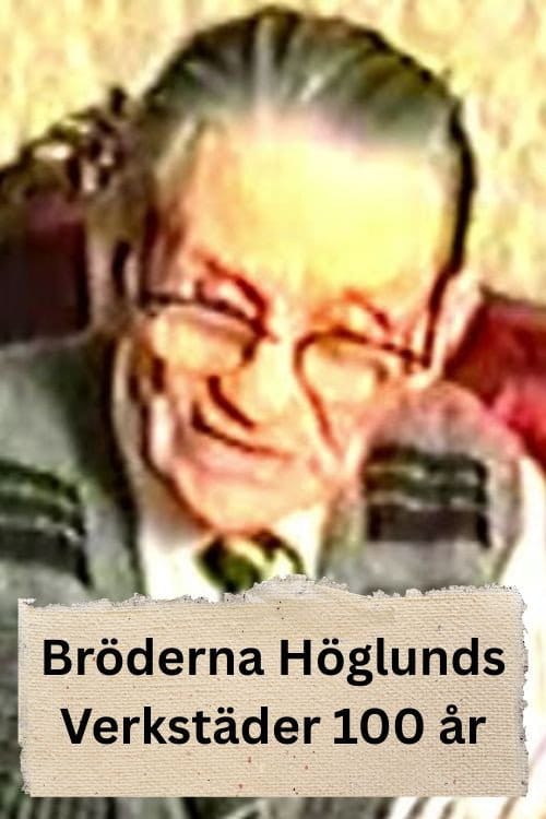 Bröderna Höglunds Verkstäder 100 år