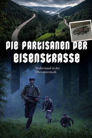 Partisanen der Eisenstraße - Widerstand in der Obersteiermark