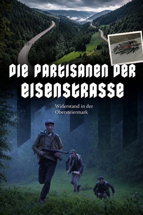 Partisanen der Eisenstraße - Widerstand in der Obersteiermark