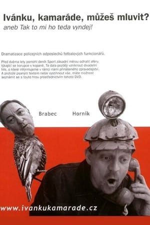 Ivanku, kamarade, muzes mluvit?