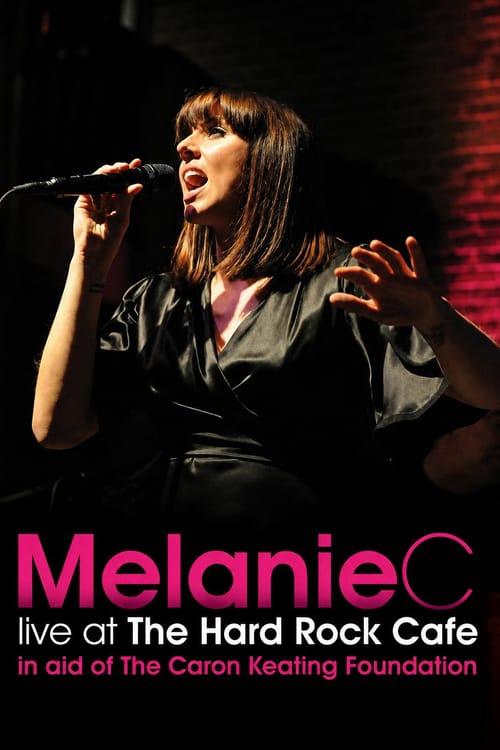 Melanie C: Live at the Hard Rock Cafe
