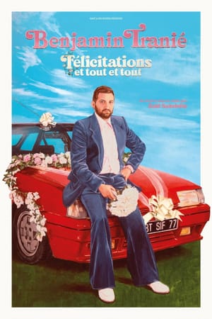 Benjamin Tranié - Félicitations et tout et tout