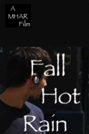 Fall, Hot Rain