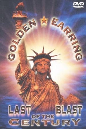 Golden Earring: Last Blast of the Century