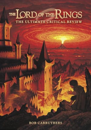 The Lord Of The Rings - The Ultimate Critical Review