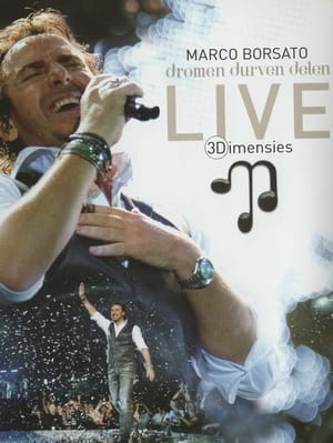 Marco Borsato - Dromen Durven Delen: 3Dimensies Live